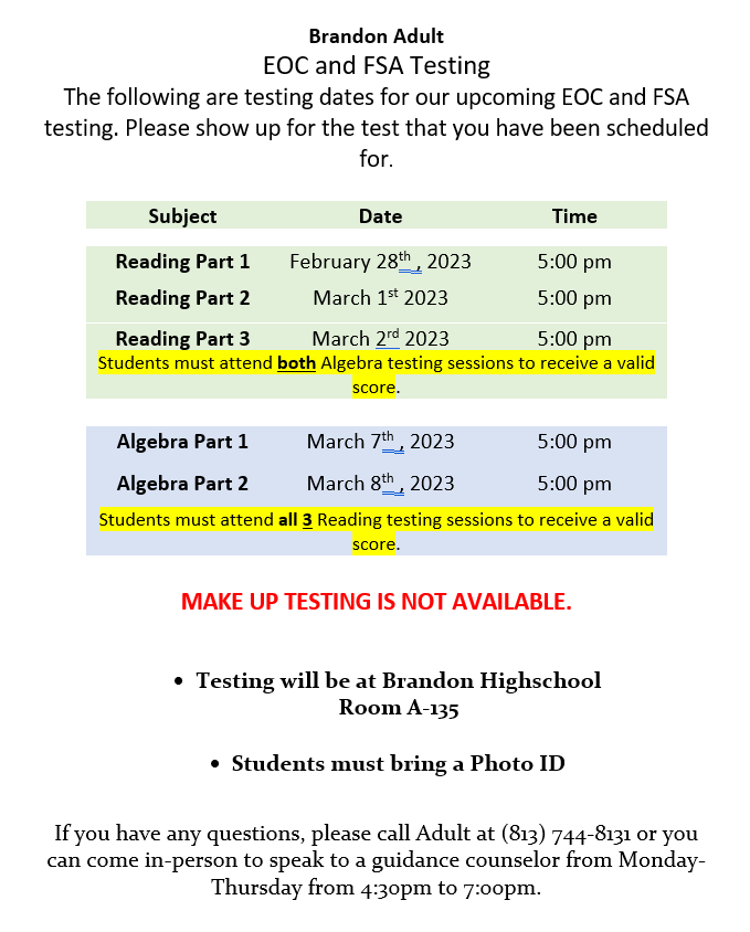  Spring FSA/EOC testing dates. For more informat please call brandon adult at 813 7448181